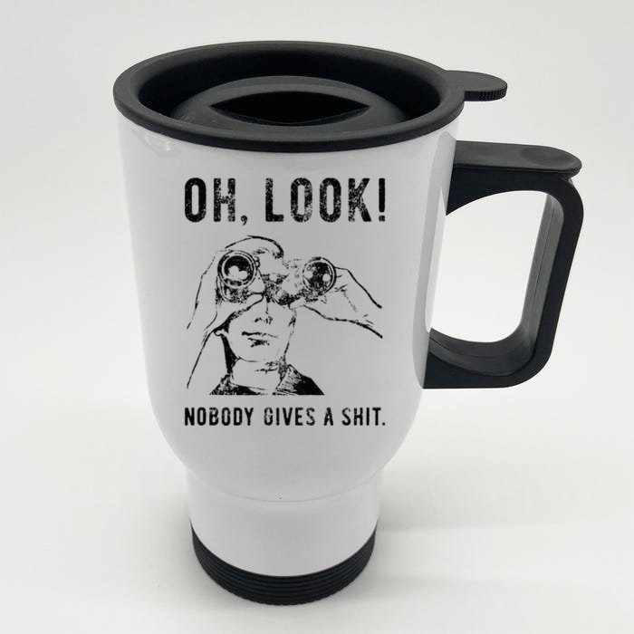 Oh Look Nobody Gives A Shit Funny Sarcastic Funny Saying Front & Back Stainless Steel Travel Mug