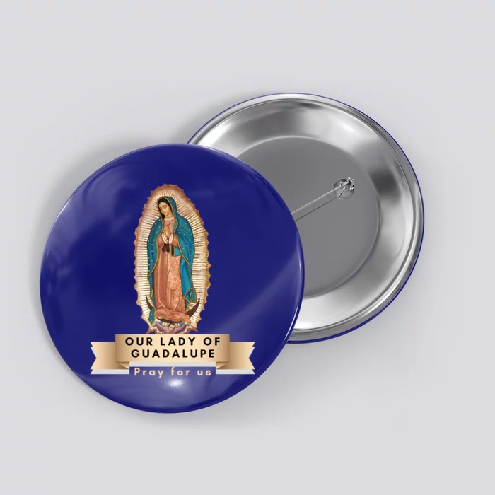 Our Lady Of Guadalupe Mary Catholic Religious Gift Button