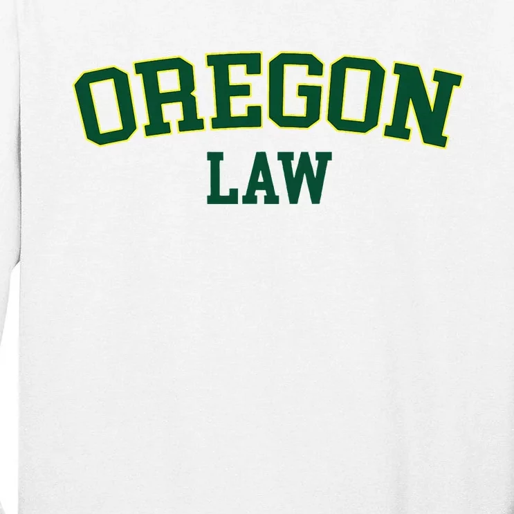 Oregon Law Oregon Bar Graduate Gift Lawyer College Tall Long Sleeve T-Shirt