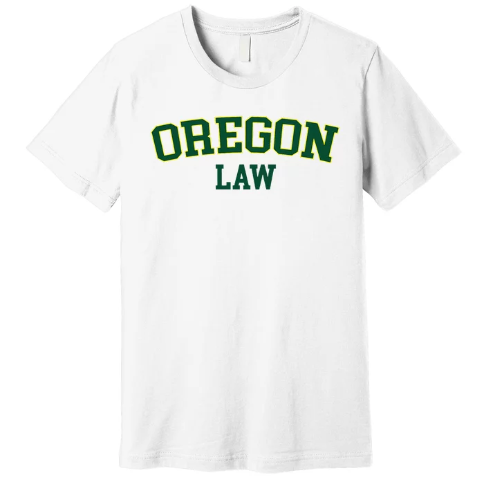 Oregon Law Oregon Bar Graduate Gift Lawyer College Premium T-Shirt