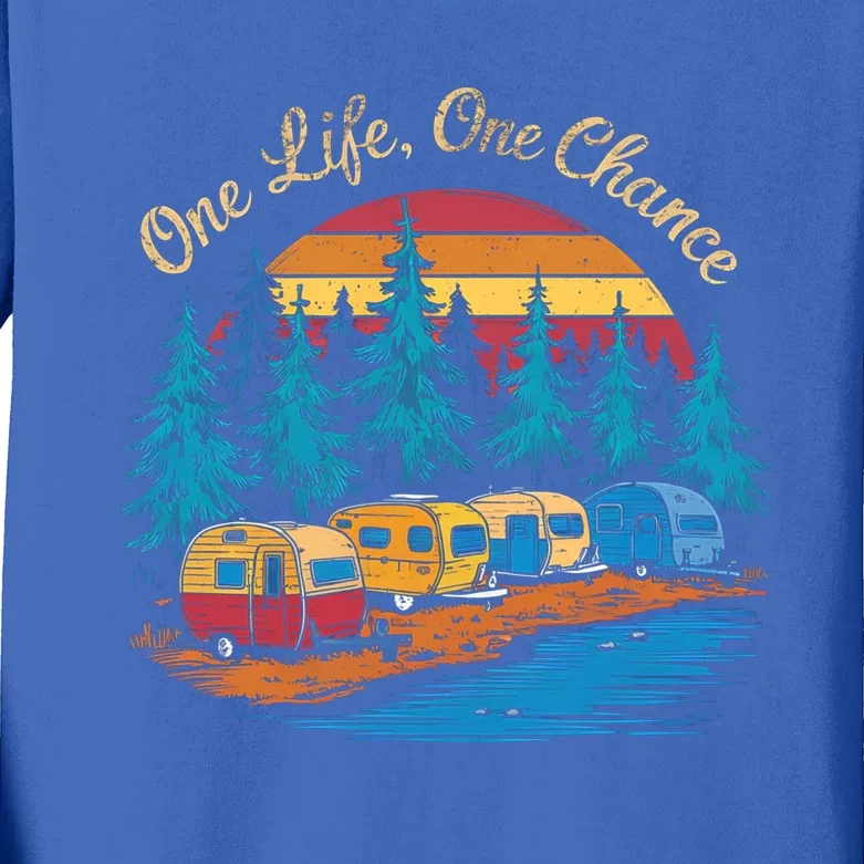 One Life One Chance Camping Trailer Outdoor Adventure Gift Kids Long Sleeve Shirt