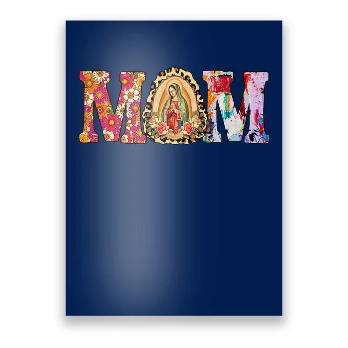 Our Lady Of Guadalupe Saint Virgin Mary Mexican Mom Madre Poster