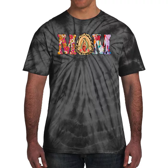 Our Lady of Guadalupe Saint Virgin Mary Mexican Mom Madre Tie-Dye T-Shirt