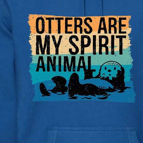 O.tter Lover O.tter Spirit Animal Funny Otter Otter Premium Hoodie