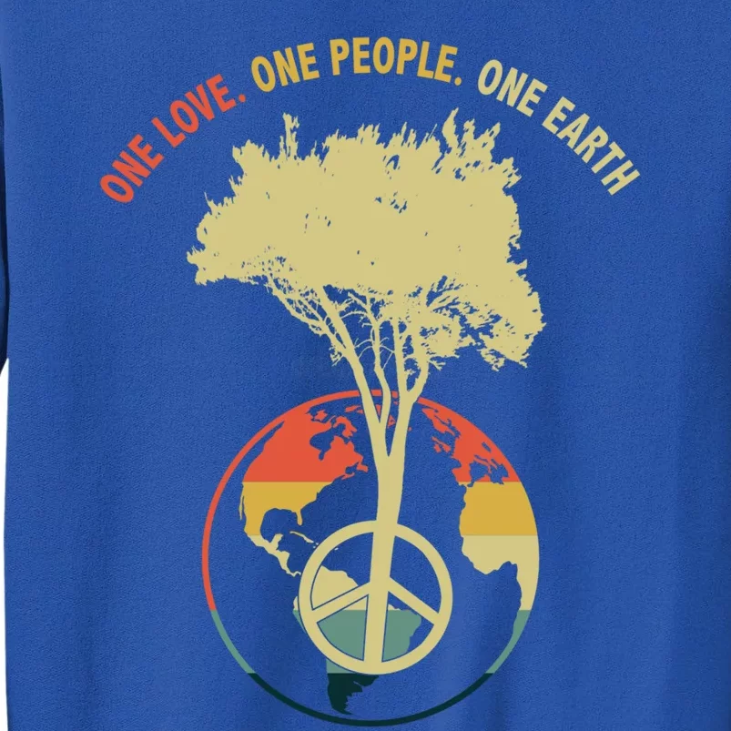 One Love One People One Earth Save Earth Happy Earth Day Gift Tall Sweatshirt