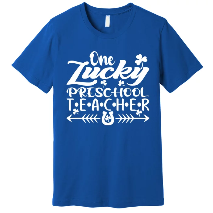 One Lucky Preschool Teacher St Patrick's Day Meaningful Gift Premium T-Shirt