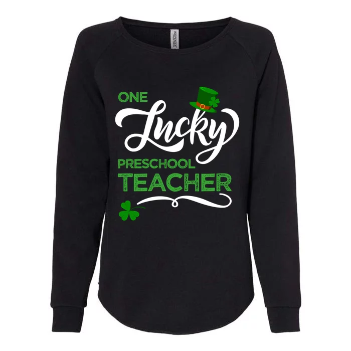 One Lucky Preschool Teacher St Patrick's Day Irish Teacher Meaningful Gift Womens California Wash Sweatshirt