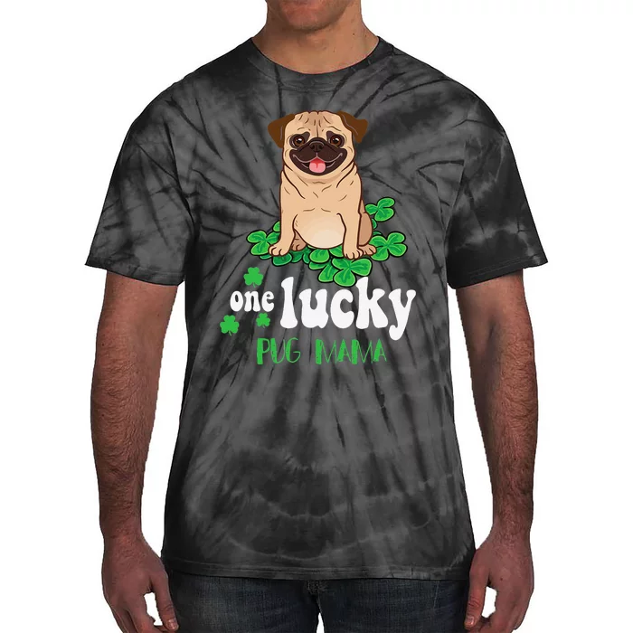 One Lucky Pug Mama Cute Funny Pug St Patrick Day Tie-Dye T-Shirt