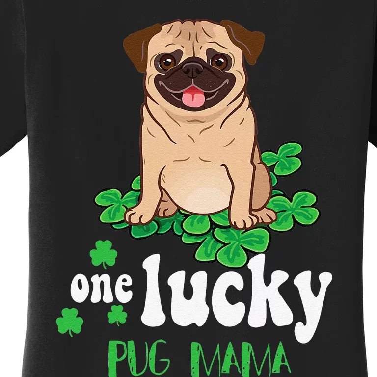 One Lucky Pug Mama Cute Funny Pug St Patrick Day Women's T-Shirt