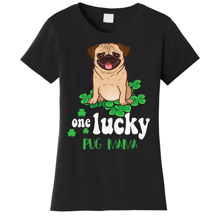 One Lucky Pug Mama Cute Funny Pug St Patrick Day Women's T-Shirt