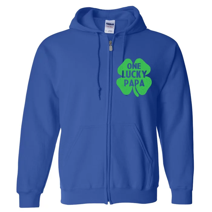 One Lucky Papa Gift St Patricks Day Daddy Shamrock Top Gift Full Zip Hoodie