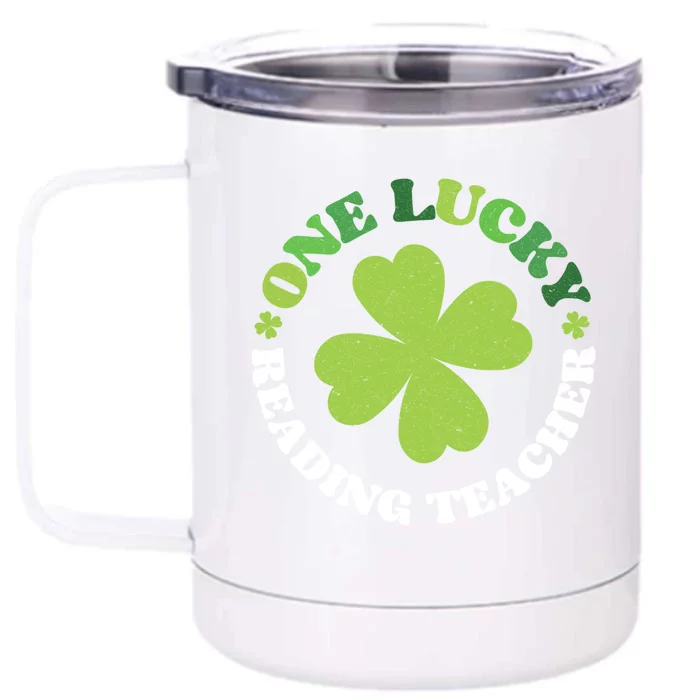 One Lucky Reading Teacher Irish Clovers St Patrick's Day Great Gift Front & Back 12oz Stainless Steel Tumbler Cup