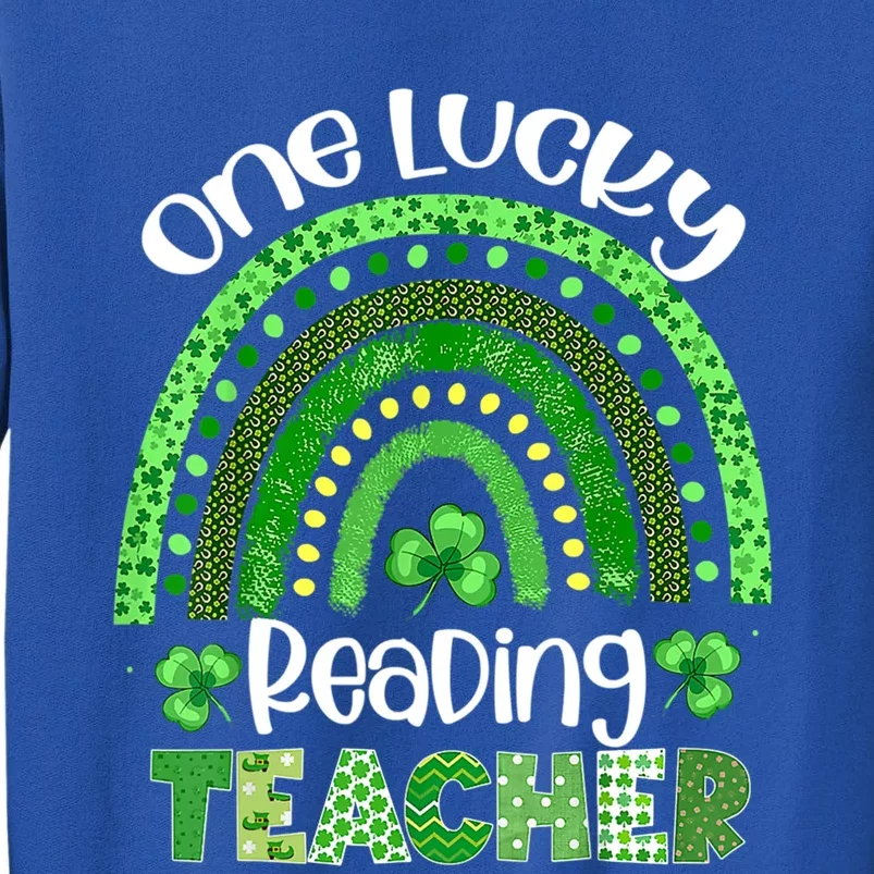 One Lucky Reading Teacher St Patrick's Day Shamrock Rainbow Gift Tall Sweatshirt