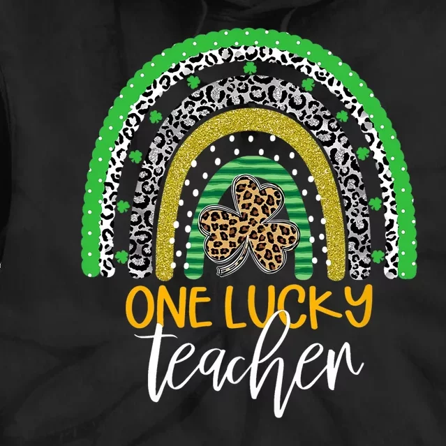 One Lucky Shamrock Teacher St Patrick’S Day Appreciation Tie Dye Hoodie