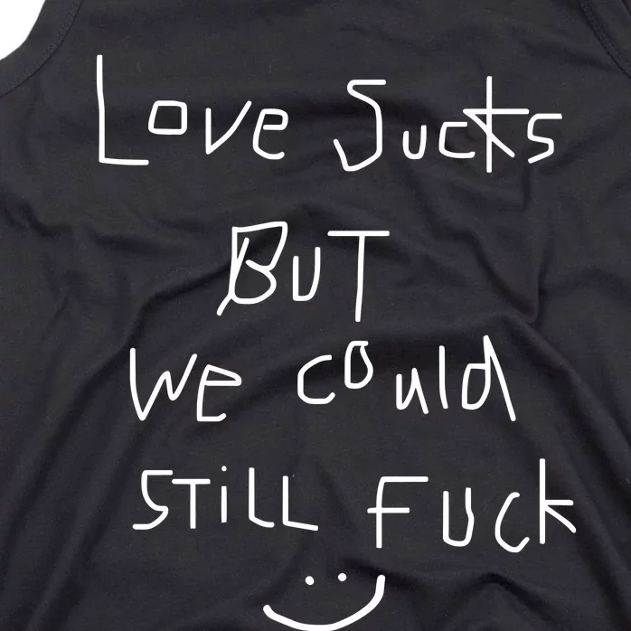 Omweekend Love Sucks But We Could Still Fuck Tank Top