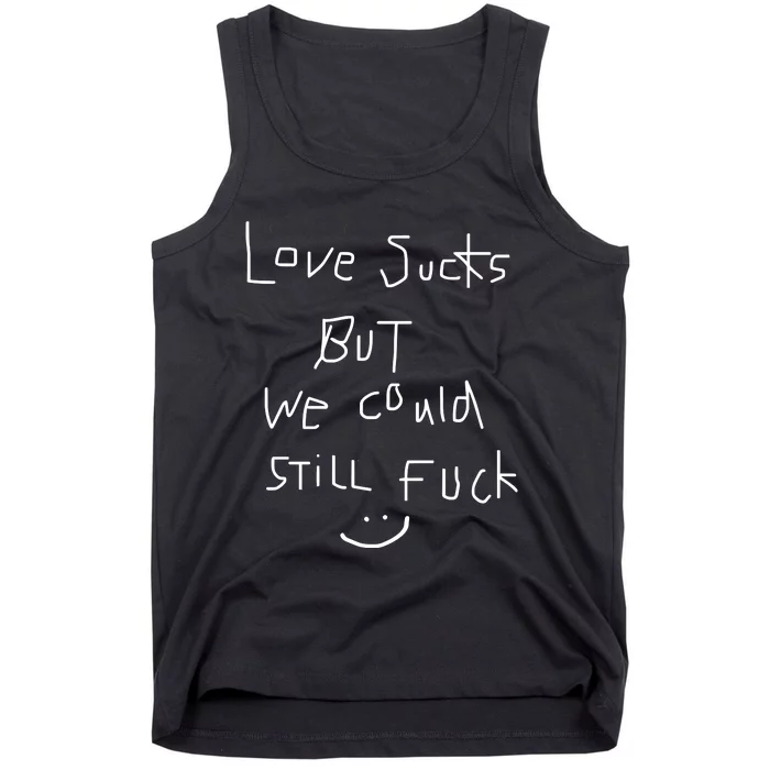 Omweekend Love Sucks But We Could Still Fuck Tank Top