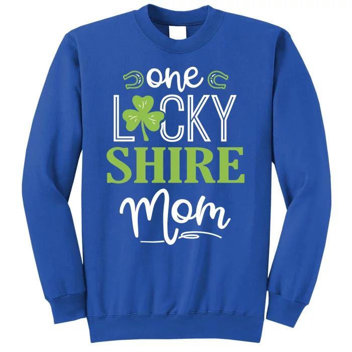 One Lucky Shire Horse Mom Irish Horseback Riding Cute Gift Tall Sweatshirt