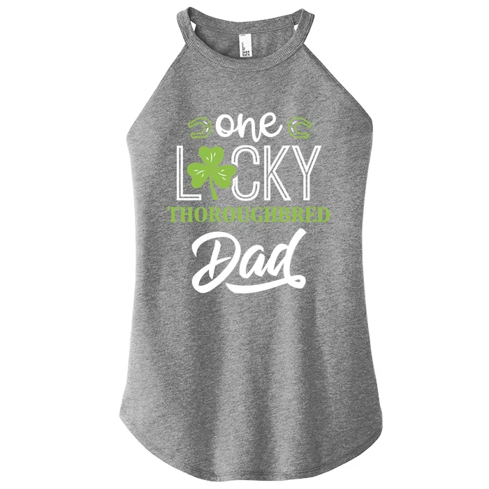 One Lucky Thoroughbred Horse Dad Irish Horseback Riding Cute Gift Women’s Perfect Tri Rocker Tank