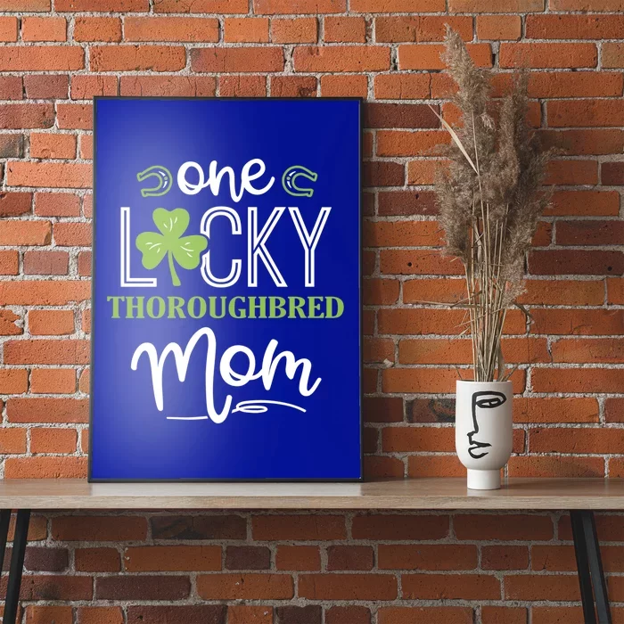 One Lucky Thoroughbred Horse Mom Irish Horseback Riding Gift Poster