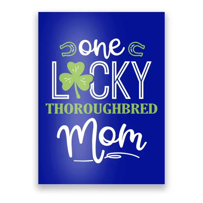 One Lucky Thoroughbred Horse Mom Irish Horseback Riding Gift Poster