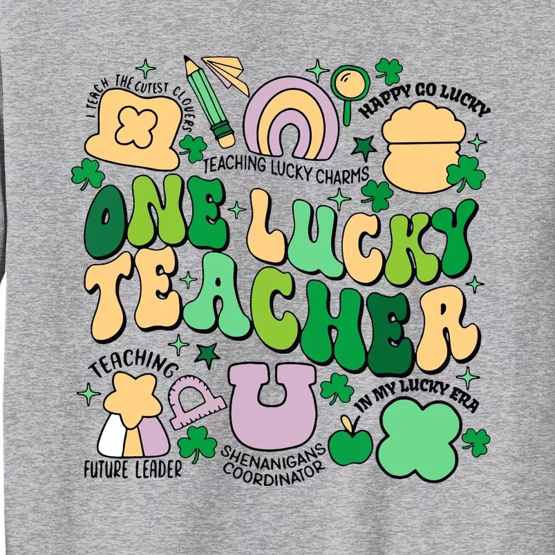 One Lucky Teacher St Patricks Day Irish Teacher Lucky Era Tall Sweatshirt