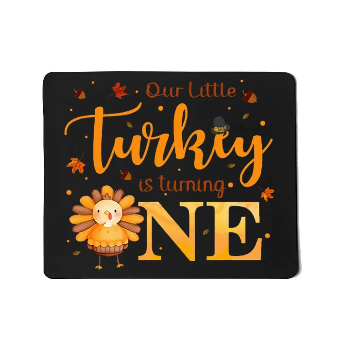 Our Little Turkey Is Turning One Boy 1st Birthday Girl Mousepad