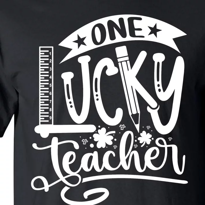 One Lucky Teacher_ St Tall T-Shirt