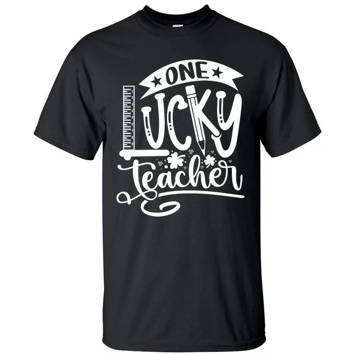 One Lucky Teacher_ St Tall T-Shirt