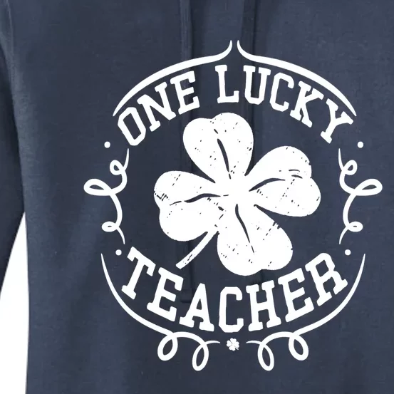 One Lucky Teacher St Patricks Day Fun Teachers Shamrock Great Gift Women's Pullover Hoodie