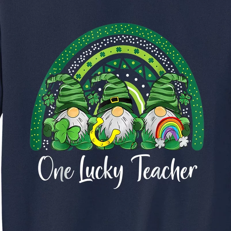 One Lucky Teacher Gnomes Happy St Patricks Day Rainbow Gnome Tall Sweatshirt