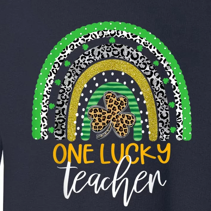 One Lucky Teacher Rainbow Shirt School St Patrick’s Day Toddler Sweatshirt