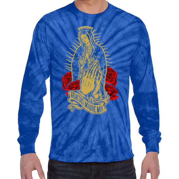 Our Lady Virgen De Guadalupe Virgin Mary Gracias Madre Mía Tie-Dye Long Sleeve Shirt