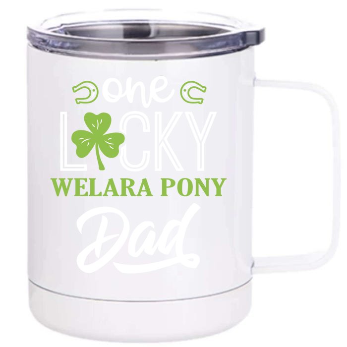 One Lucky Welara Pony Horse Dad Irish Horseback Riding Great Gift Front & Back 12oz Stainless Steel Tumbler Cup