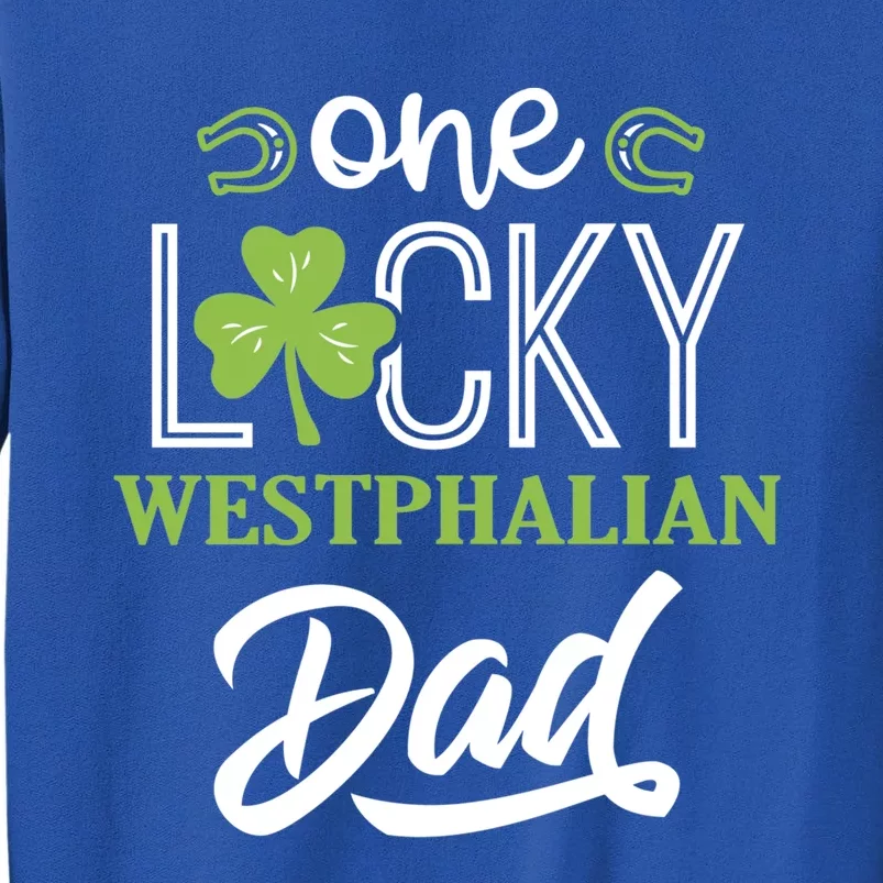 One Lucky Westphalian Horse Dad Irish Horseback Riding Gift Tall Sweatshirt