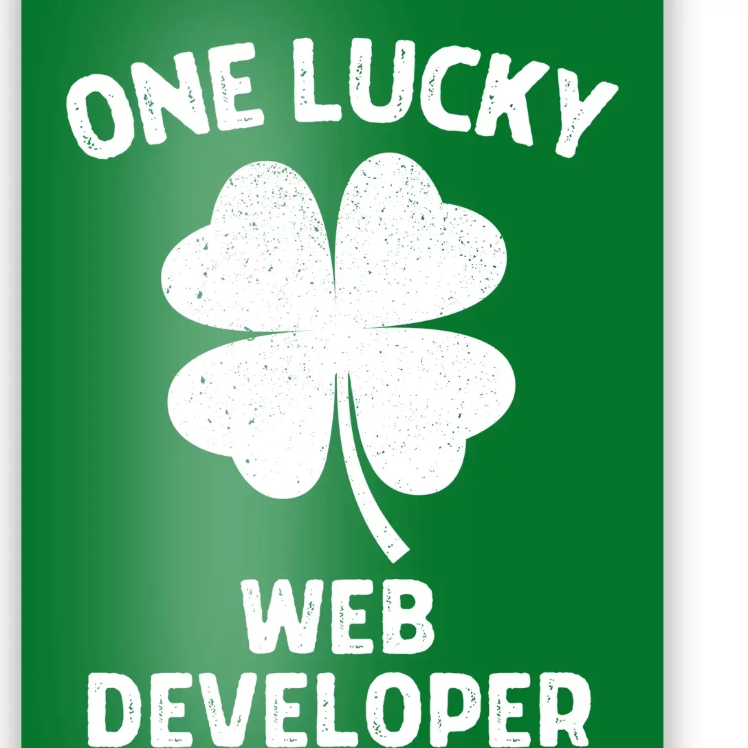 One Lucky Web Developer St Patricks Day Green Shamrock Leaf Poster