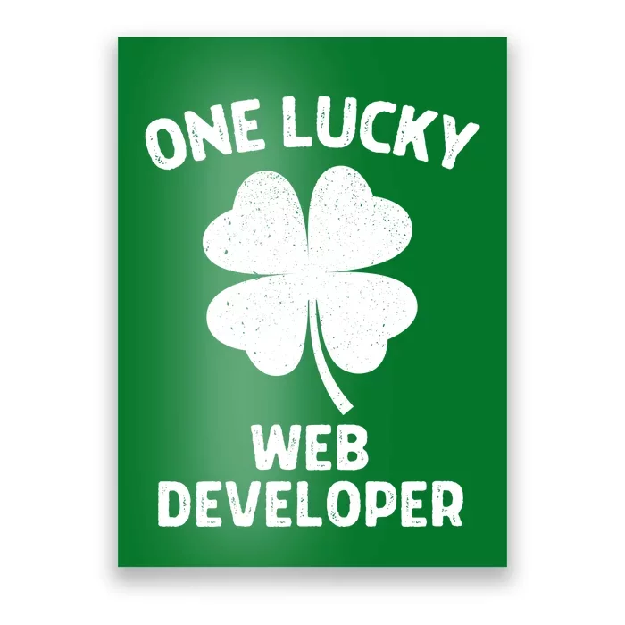 One Lucky Web Developer St Patricks Day Green Shamrock Leaf Poster