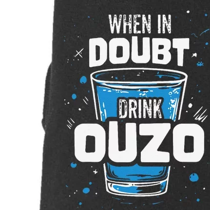 Ouzo Lover When In Doubt Drink Ouzo Doggie 3-End Fleece Hoodie