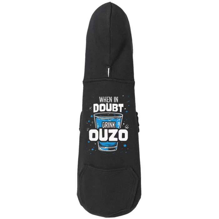 Ouzo Lover When In Doubt Drink Ouzo Doggie 3-End Fleece Hoodie