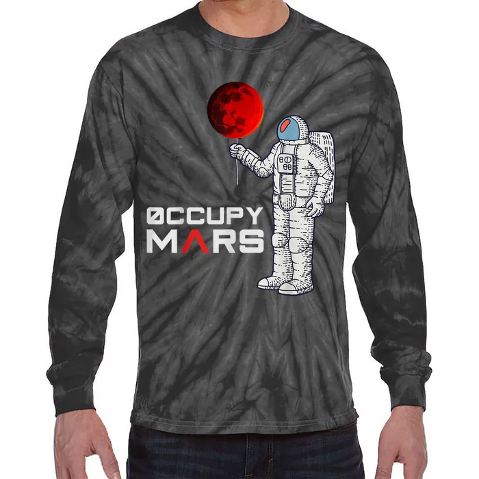 Occupy Mars Astronaut Funny Gift Tie-Dye Long Sleeve Shirt