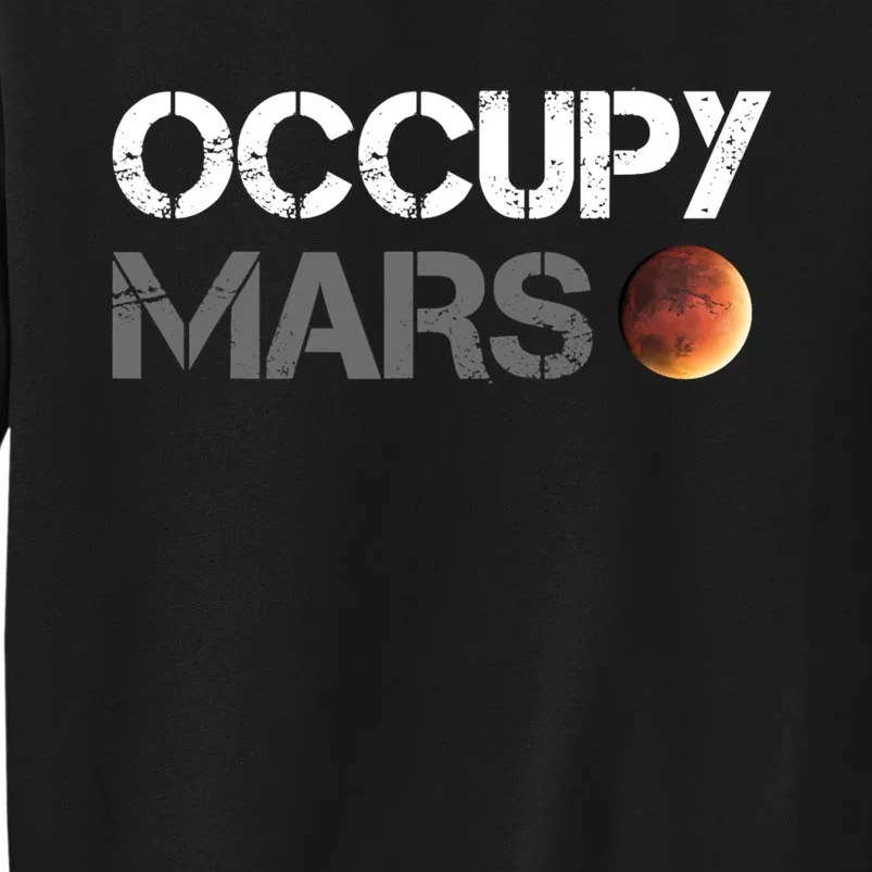 Occupy Mars Astronomy Space Explorer Rocket Science Tall Sweatshirt