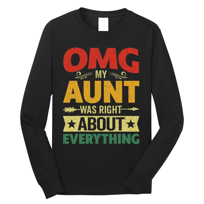 Omg My Aunt Was Right About Everything MotherS Day Long Sleeve Shirt