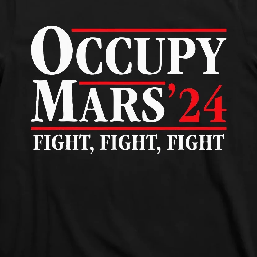 Occupy Mars Astronomy Space Fight Fight Fight T-Shirt