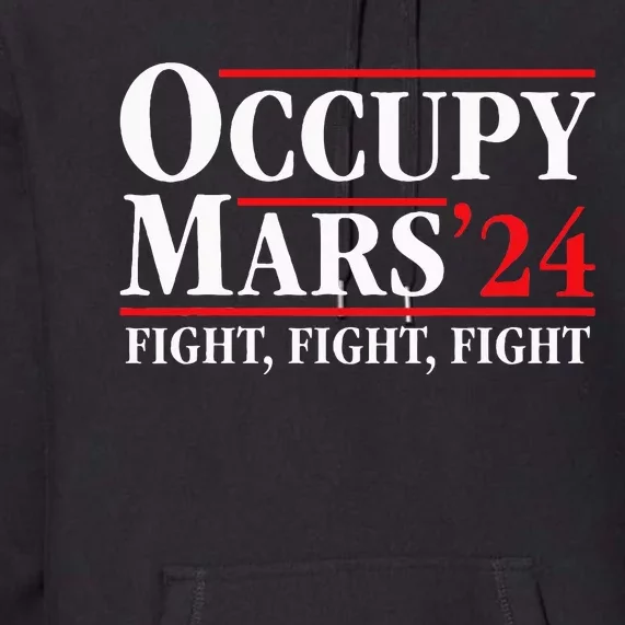 Occupy Mars Astronomy Space Fight Fight Fight Premium Hoodie