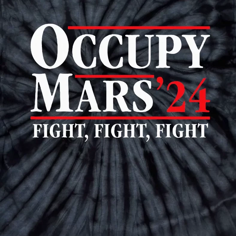 Occupy Mars Astronomy Space Fight Fight Fight Tie-Dye T-Shirt