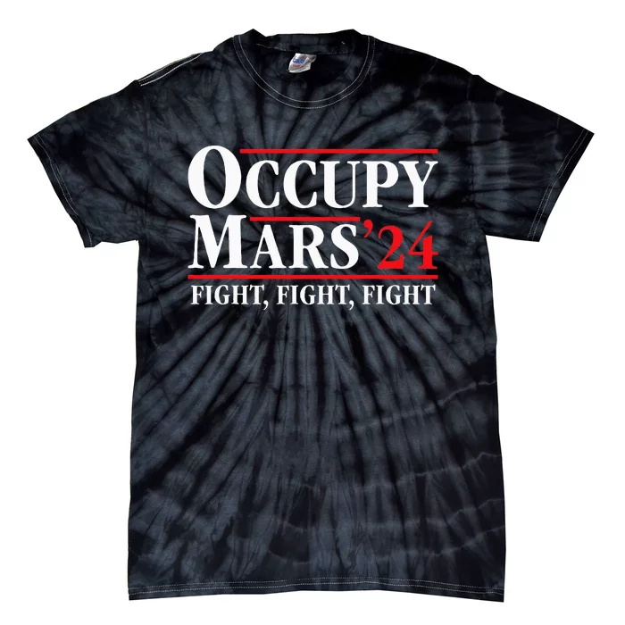 Occupy Mars Astronomy Space Fight Fight Fight Tie-Dye T-Shirt