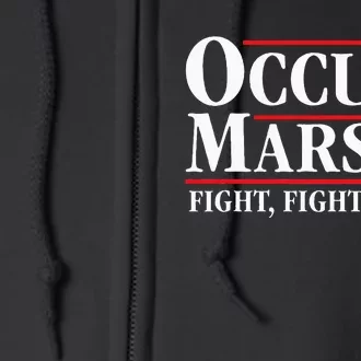 Occupy Mars Astronomy Space Fight Fight Fight Full Zip Hoodie