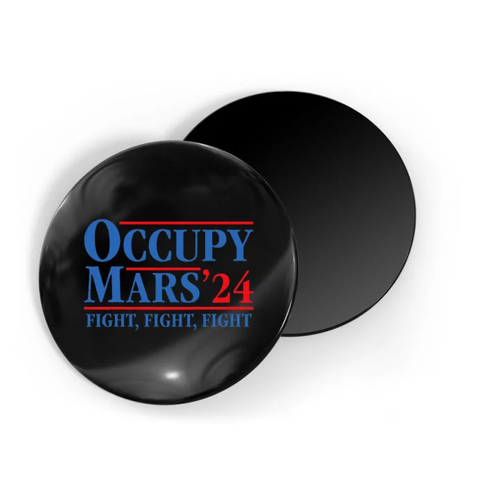 Occupy Mars Astronomy Space Fight Fight Fight Magnet