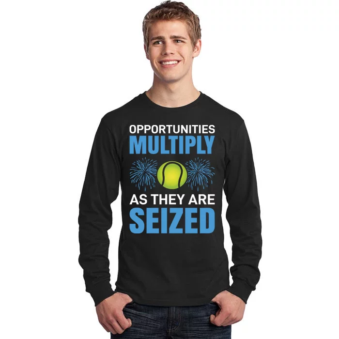 Opportunities Multiply As They Are Seized Tall Long Sleeve T-Shirt