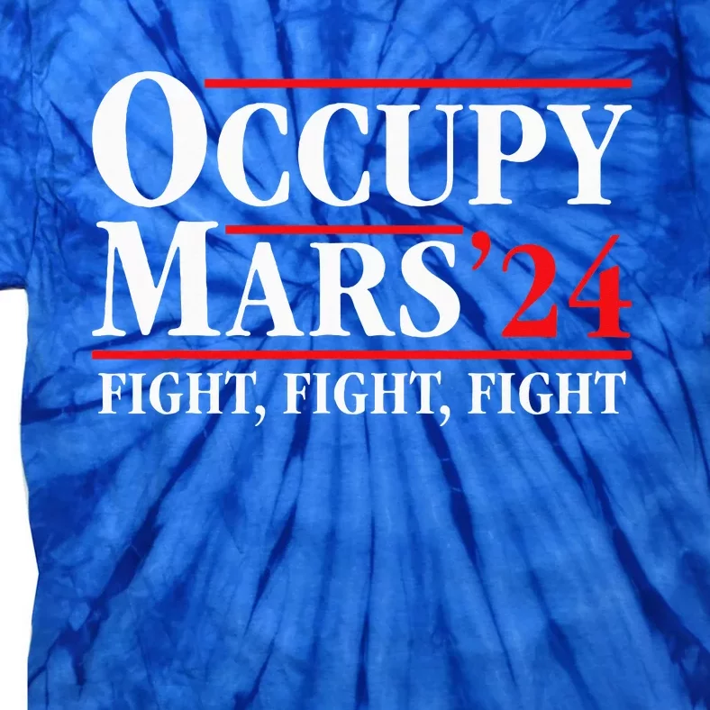 Occupy Mars Astronomy Space Fight Fight Fight Tie-Dye T-Shirt