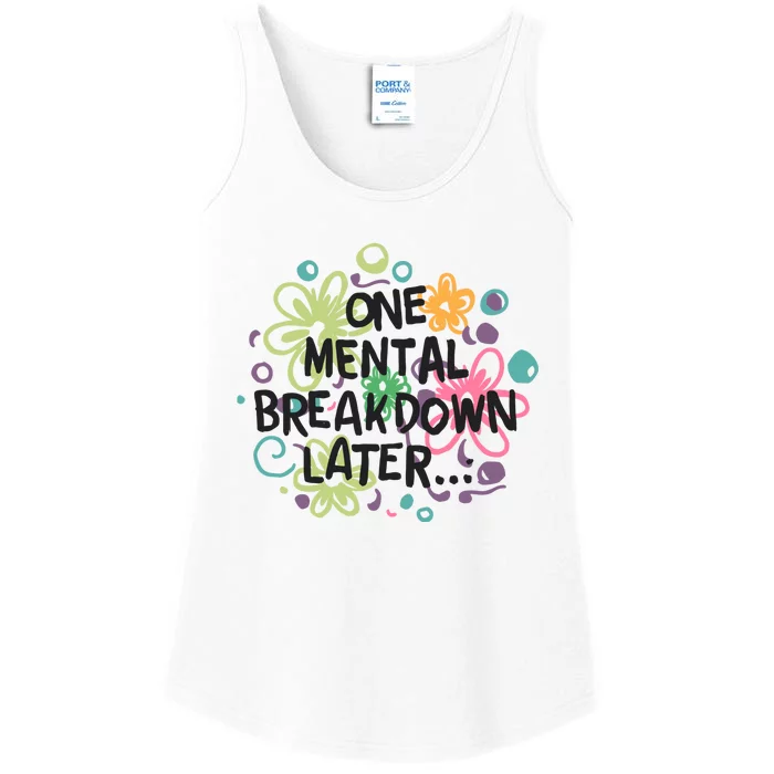 One Mental Breakdown Later Ladies Essential Tank